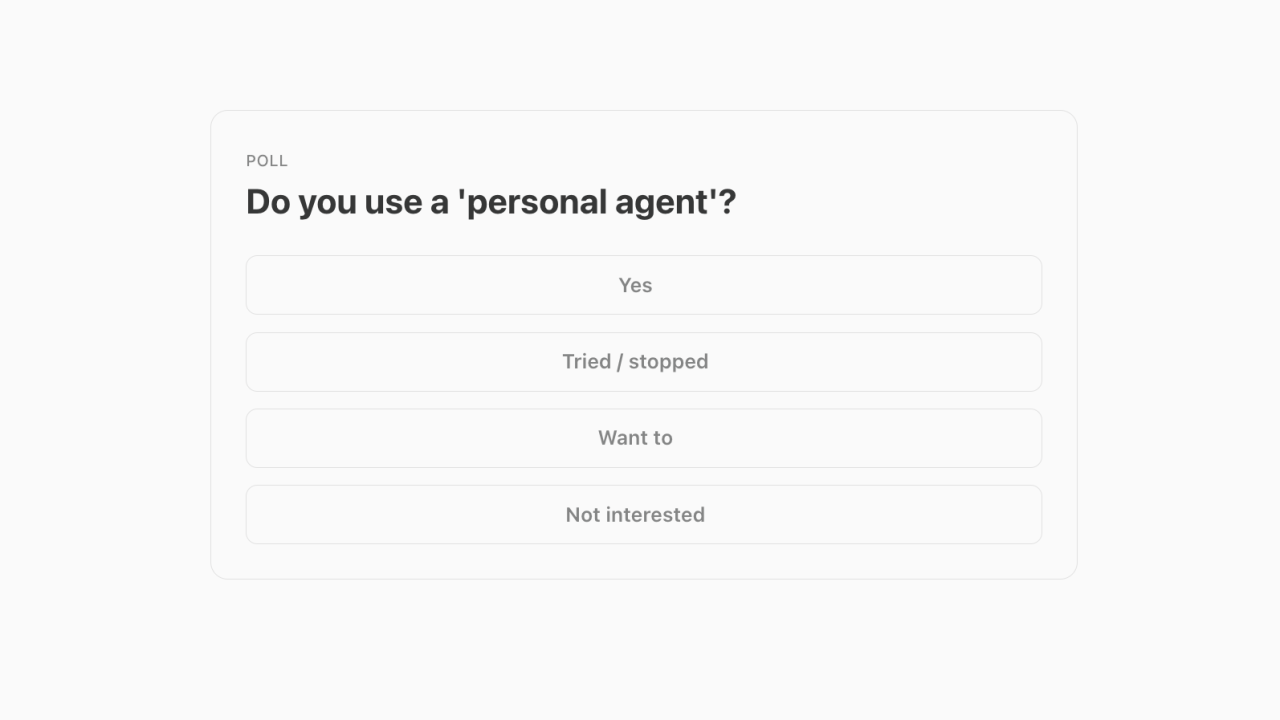 Do you use a personal agent?
