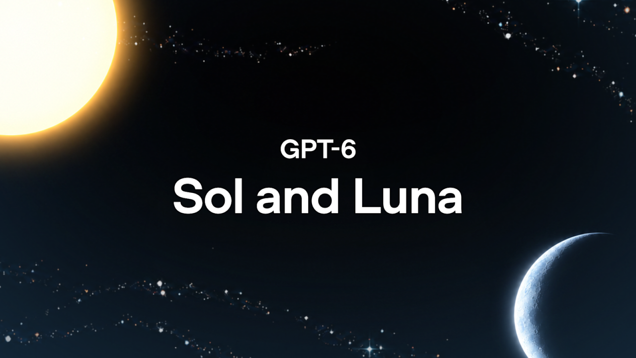 OpenAI launches cheaper GPT-6 Sol and Luna models