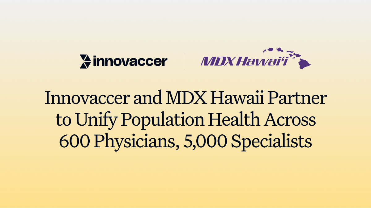 MDX Hawai’i Partners with Innovaccer to Deploy Atlas Across 6,000 Independent Clinicians